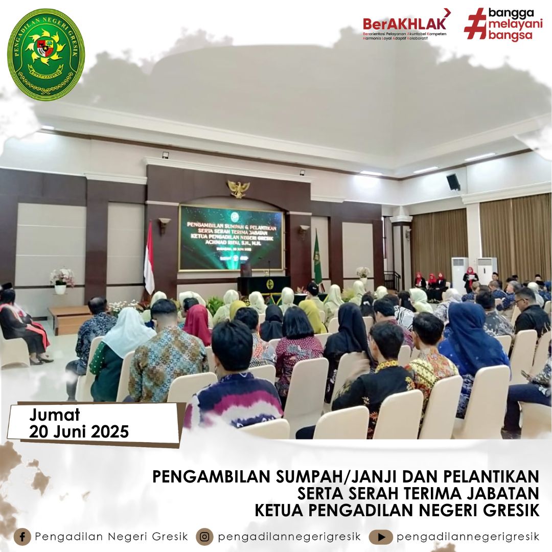 PENGAMBILAN SUMPAH/JANJI DAN PELANTIKAN SERTA SERAH TERIMA JABATAN KETUA PENGADILAN NEGERI GRESIK 