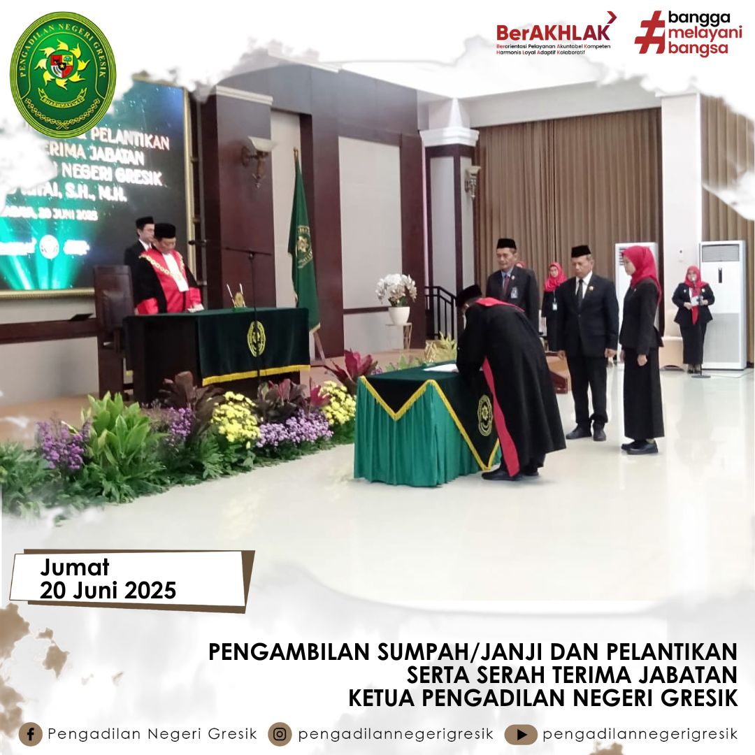 PENGAMBILAN SUMPAH/JANJI DAN PELANTIKAN SERTA SERAH TERIMA JABATAN KETUA PENGADILAN NEGERI GRESIK 