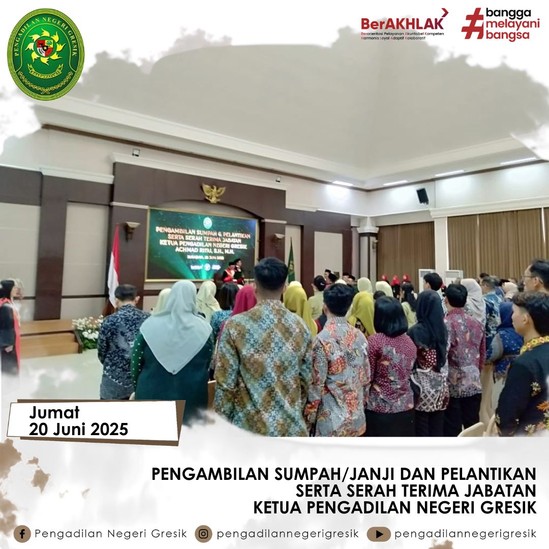 PENGAMBILAN SUMPAH/JANJI DAN PELANTIKAN SERTA SERAH TERIMA JABATAN KETUA PENGADILAN NEGERI GRESIK